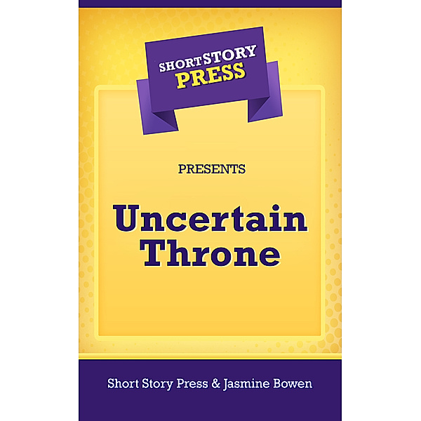Uncertain Throne, Jasmine Bowen