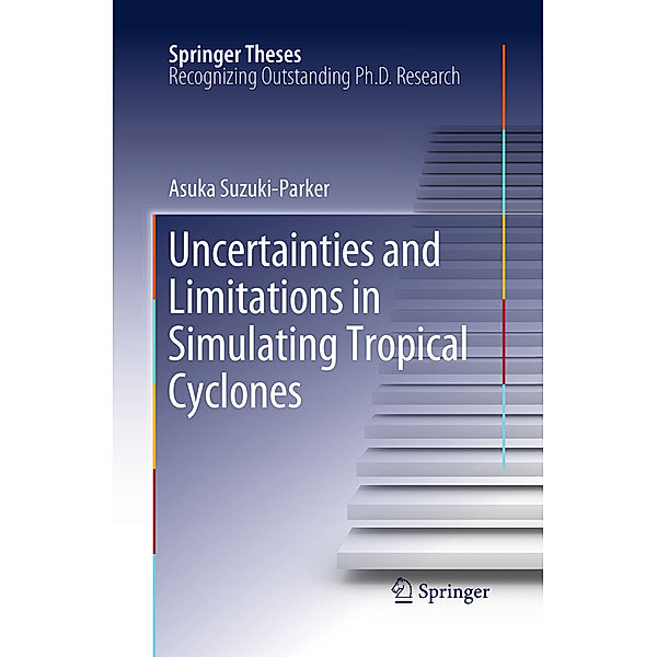 Uncertainties and Limitations in Simulating Tropical Cyclones, Asuka Suzuki-Parker