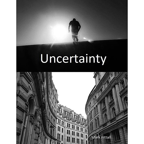 Uncertainty, Mark Fittall