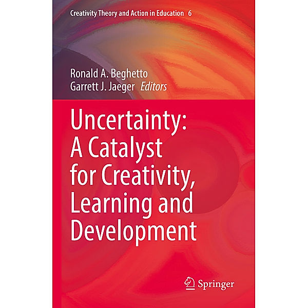 Uncertainty: A Catalyst for Creativity, Learning and Development