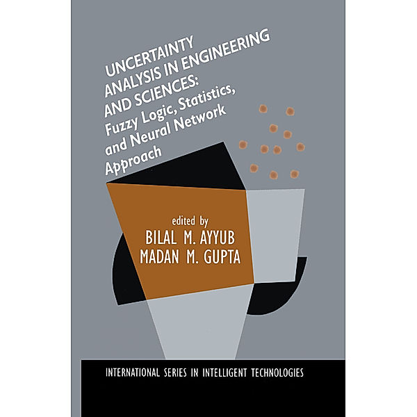 Uncertainty Analysis in Engineering and Sciences: Fuzzy Logic, Statistics, and Neural Network Approach