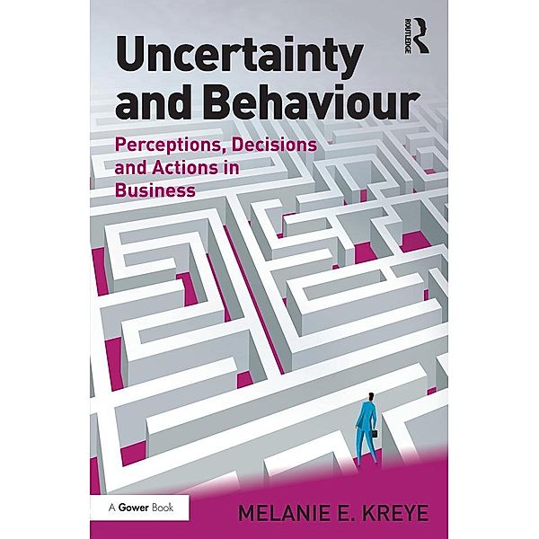 Uncertainty and Behaviour, Melanie E. Kreye