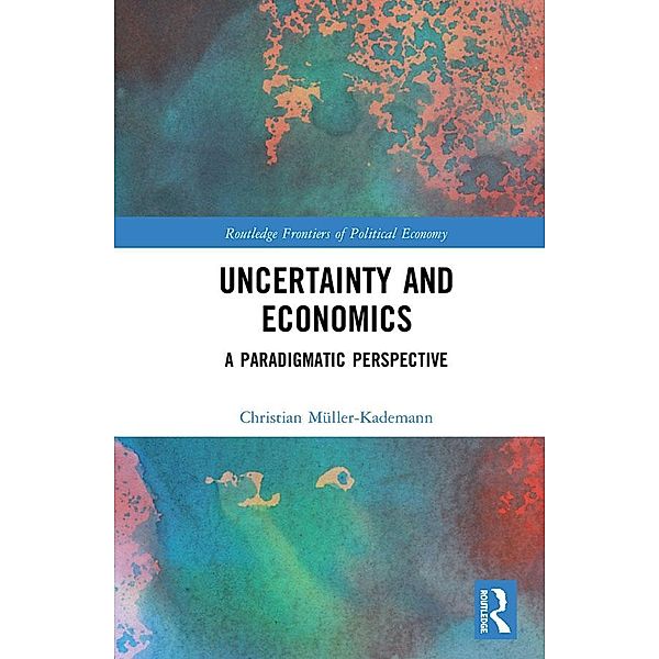 Uncertainty and Economics, Christian Müller-Kademann