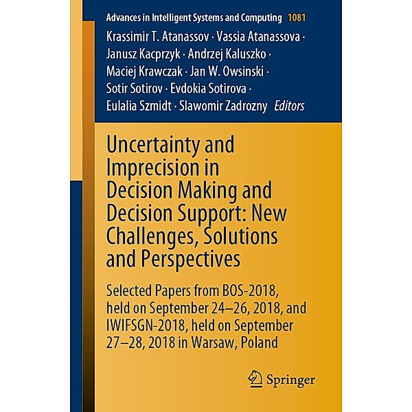 Uncertainty and Imprecision in Decision Making and Decision Support: New Challenges, Solutions and Perspectives / Advances in Intelligent Systems and Computing Bd.1081