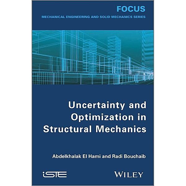 Uncertainty and Optimization in Structural Mechanics, Abdelkhalak El Hami, Radi Bouchaib
