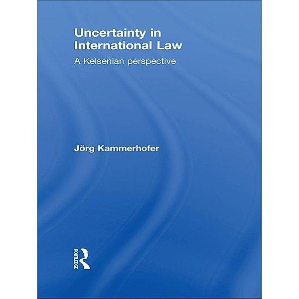 Uncertainty in International Law, Jörg Kammerhofer