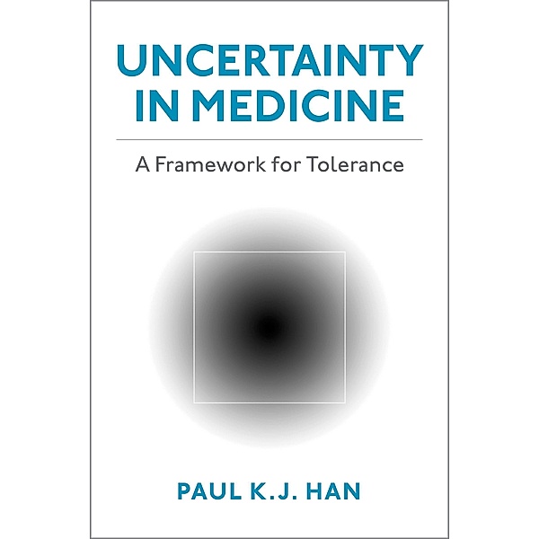 Uncertainty in Medicine, Paul K. J. Han