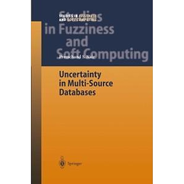 Uncertainty in Multi-Source Databases / Studies in Fuzziness and Soft Computing Bd.130, Premchand S. Nair