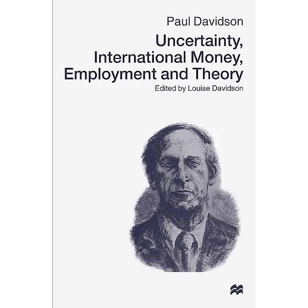 Uncertainty, International Money, Employment and Theory, Paul Davidson