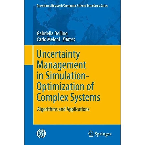 Uncertainty Management in Simulation-Optimization of Complex Systems / Operations Research/Computer Science Interfaces Series Bd.59