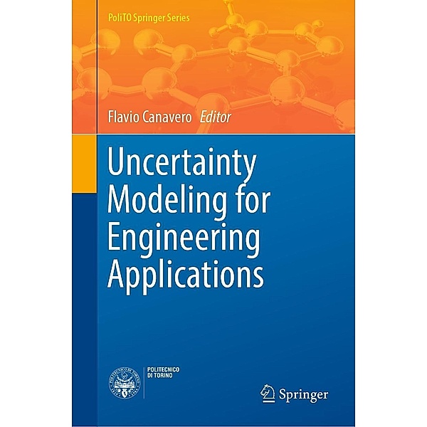 Uncertainty Modeling for Engineering Applications / PoliTO Springer Series
