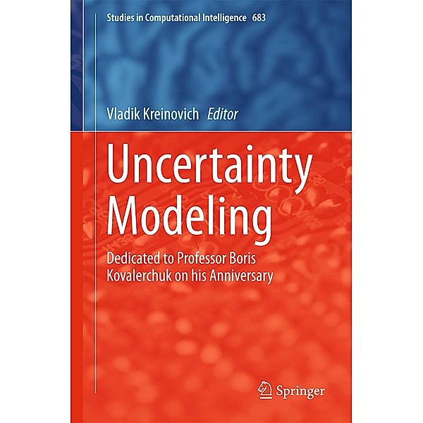 Uncertainty Modeling / Studies in Computational Intelligence Bd.683