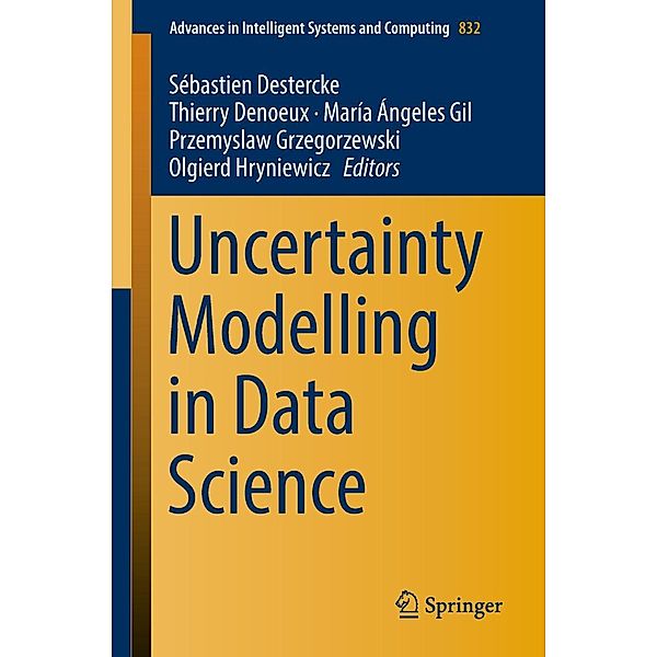 Uncertainty Modelling in Data Science / Advances in Intelligent Systems and Computing Bd.832