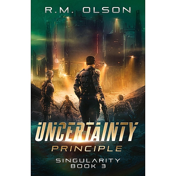 Uncertainty Principle (Singularity, #3) / Singularity, R. M. Olson
