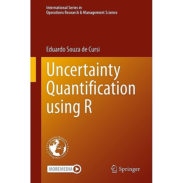Uncertainty Quantification using R / International Series in Operations Research & Management Science Bd.335, Eduardo Souza de Cursi