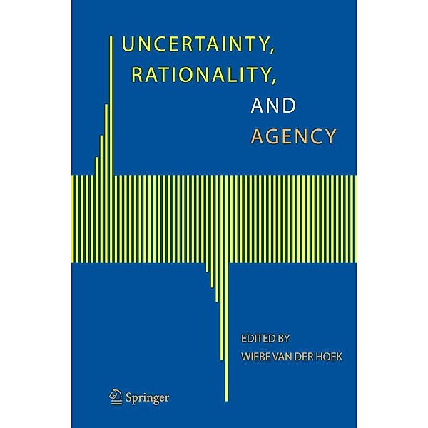 Uncertainty, Rationality, and Agency, Wiebe van derHoek