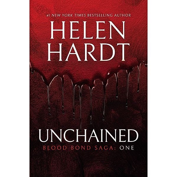 Unchained: Blood Bond: Parts 1, 2 & 3 (Volume 1) / Waterhouse Press, Helen Hardt