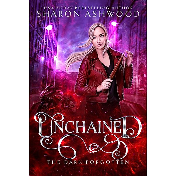 Unchained (The Dark Forgotten, #3) / The Dark Forgotten, Sharon Ashwood