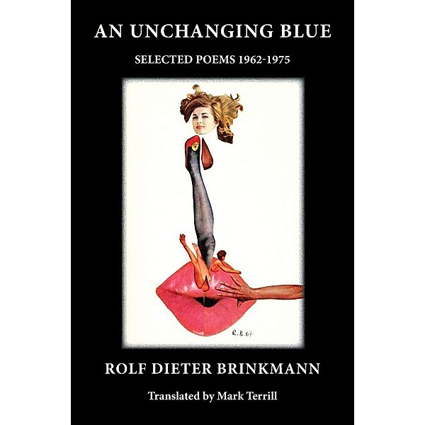 Unchanging Blue, An / Free Verse Editions, Rolf Dieter Brinkmann