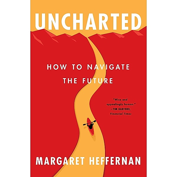 Uncharted, Margaret Heffernan