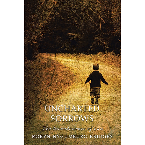 Uncharted Sorrows, Robyn Nygumburo Bridges