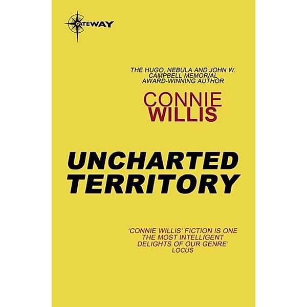 Uncharted Territory / Gateway, Connie Willis