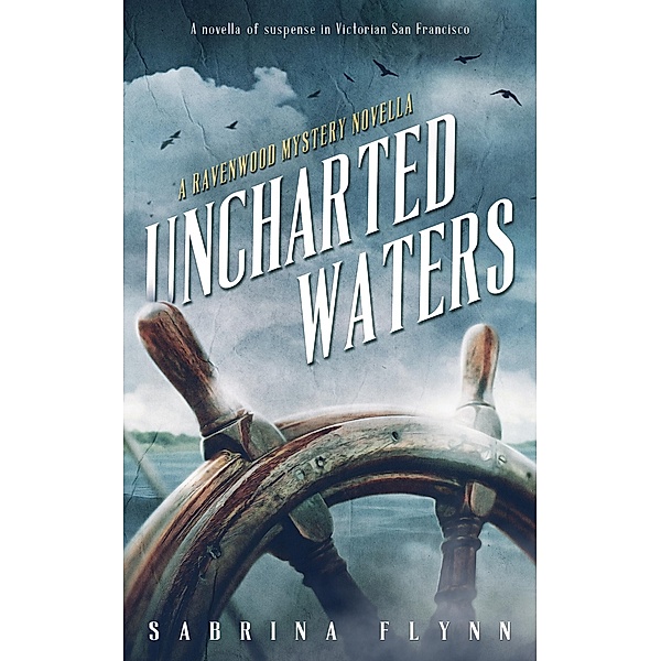 Uncharted Waters (Ravenwood Mysteries, #6) / Ravenwood Mysteries, Sabrina Flynn