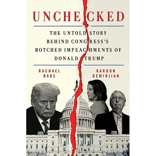 Unchecked, Rachael Bade, Karoun Demirjian