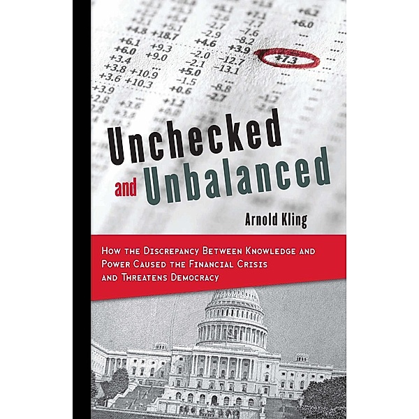 Unchecked and Unbalanced / Hoover Studies in Politics, Economics, and Society, Arnold Kling