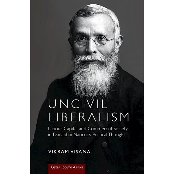 Uncivil Liberalism / Global South Asians, Vikram Visana