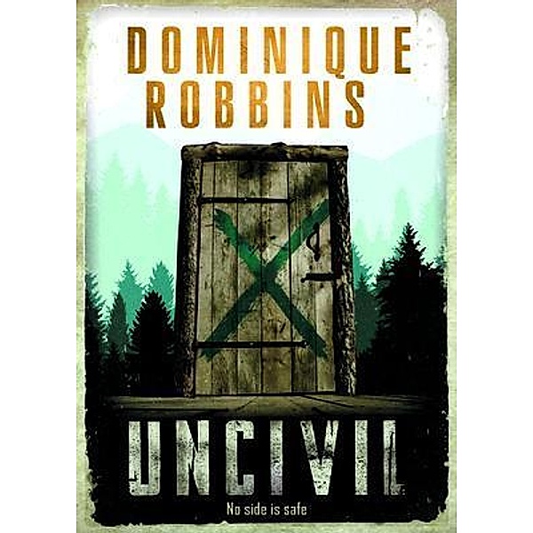 Uncivil / Nin Publishing Ltd. Company, Dominique Robbins