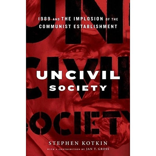 Uncivil Society / Modern Library Chronicles Bd.32, Stephen Kotkin