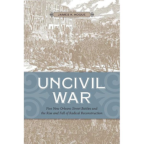 Uncivil War, James K. Hogue