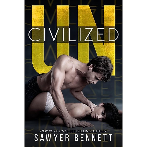 Uncivilized, Sawyer Bennett