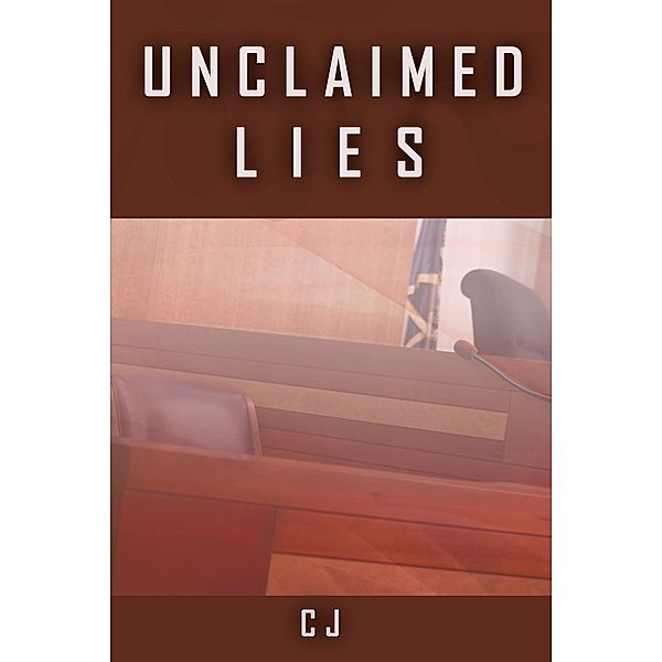 Unclaimed Lies, Cj