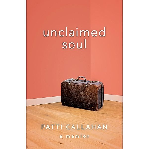 Unclaimed Soul, Patti Callahan