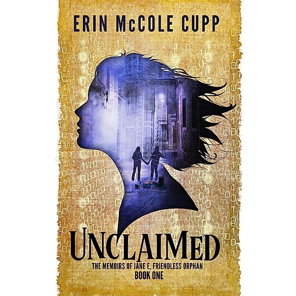 Unclaimed (The Memoirs of Jane E, Friendless Orphan, #1), Erin McCole Cupp
