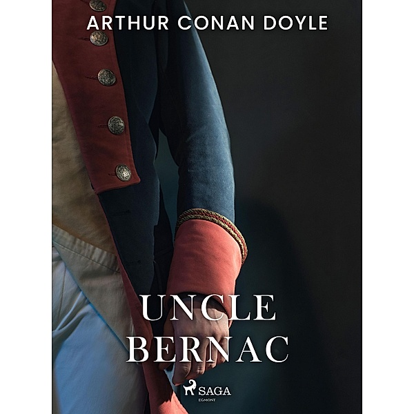 Uncle Bernac, Arthur Conan Doyle