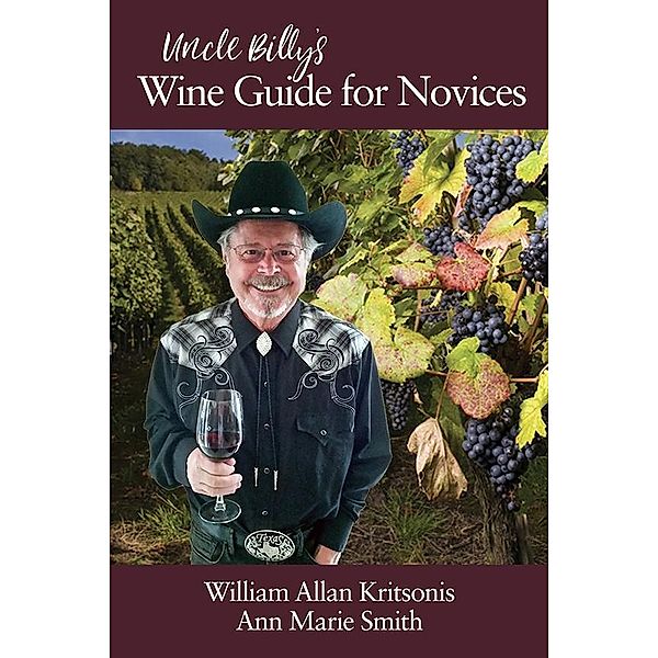 Uncle Billy's Wine Guide for Novices, William Allan Kritsonis