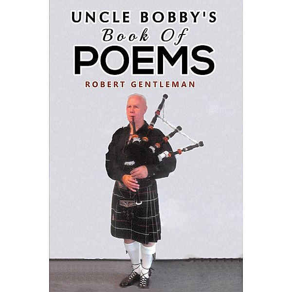 Uncle Bobby's Book Of Poems / Austin Macauley Publishers, Robert Gentleman