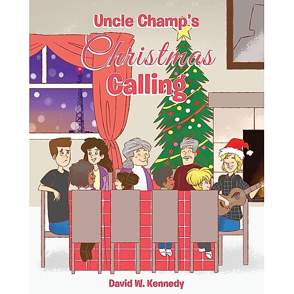 Uncle Champ's Christmas Calling, David W. Kennedy