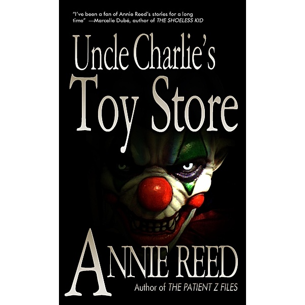 Uncle Charlie's Toy Store / Thunder Valley Press, Annie Reed