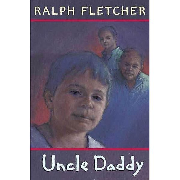 Uncle Daddy, Ralph Fletcher