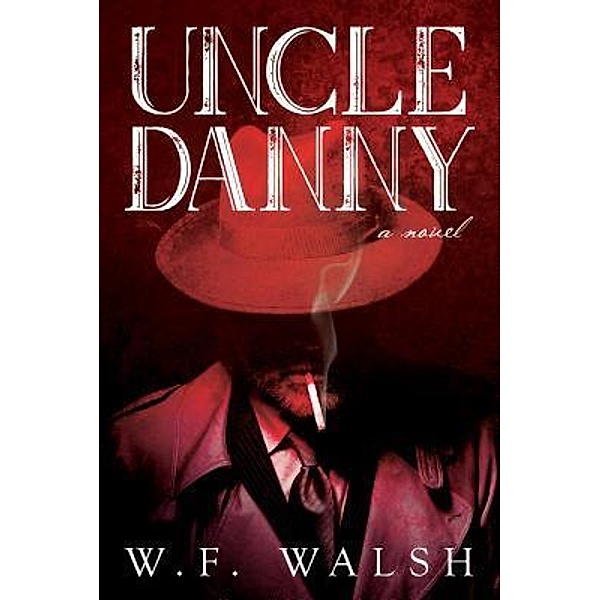 Uncle Danny, W. F. Walsh