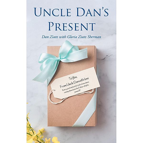 Uncle Dan's Present, Dan Ziatz, Gloria Ziatz Sherman