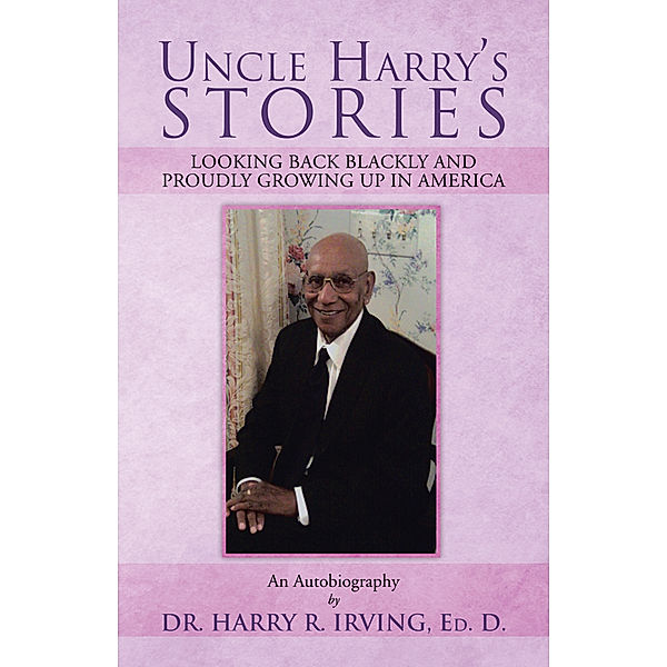 Uncle Harry’S Stories, Dr. Harry R. Irving