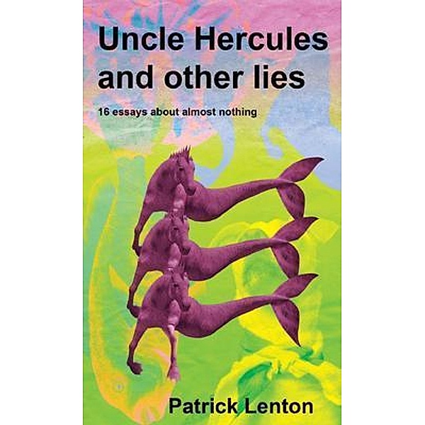 Uncle Hercules and other lies, Patrick Lenton