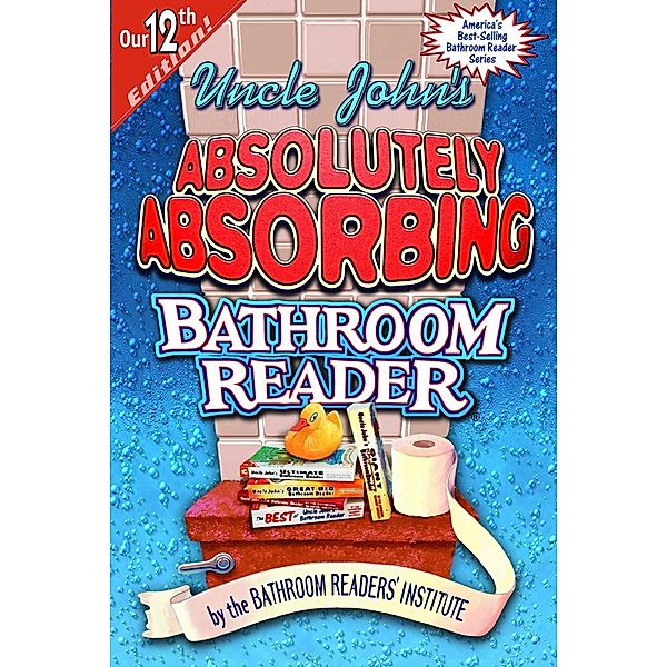 Uncle John's Absolutely Absorbing Bathroom Reader, Bathroom Readers' Institute