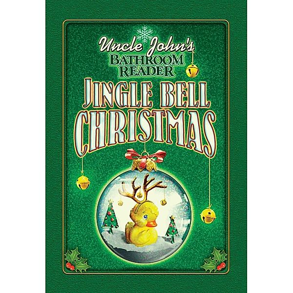 Uncle John's Bathroom Reader Jingle Bell Christmas, Bathroom Readers' Institute