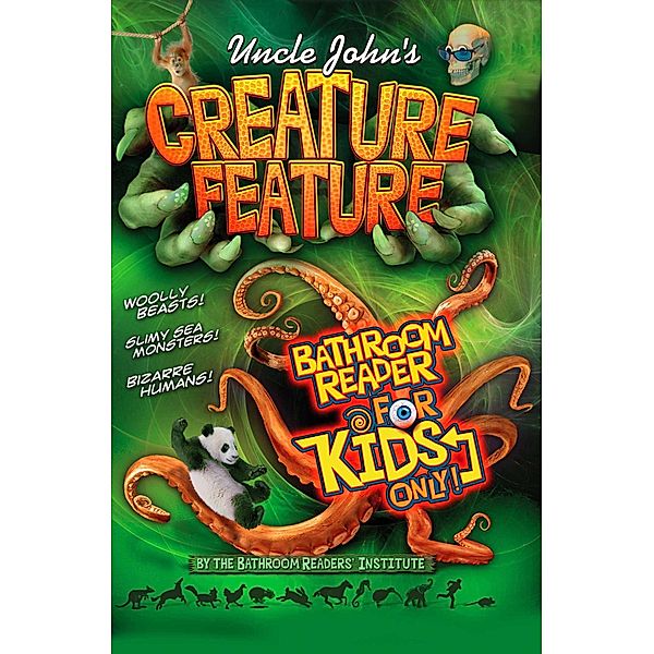 Uncle John's Creature Feature Bathroom Reader For Kids Only! / For Kids Only, Bathroom Readers' Institute